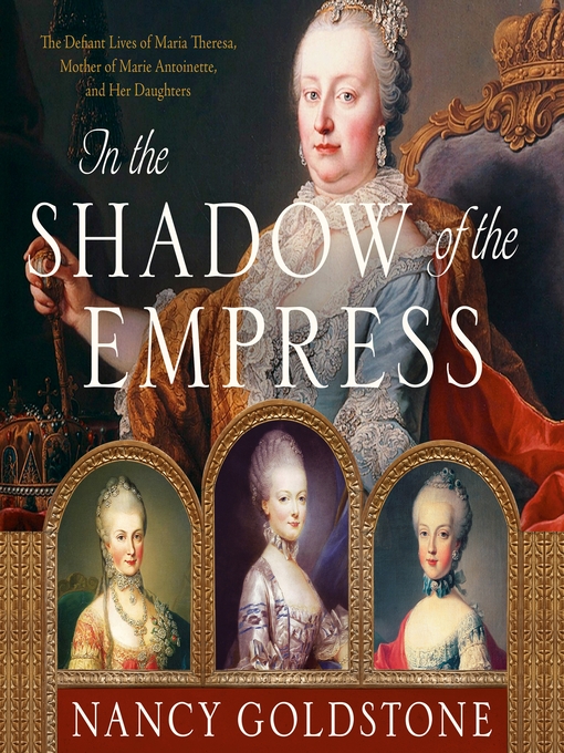 Title details for In the Shadow of the Empress by Nancy Goldstone - Wait list